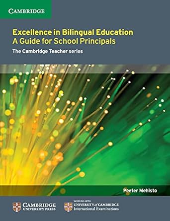 excellence in bilingual education a guide for school principals 1st edition peeter mehisto 1107681472,