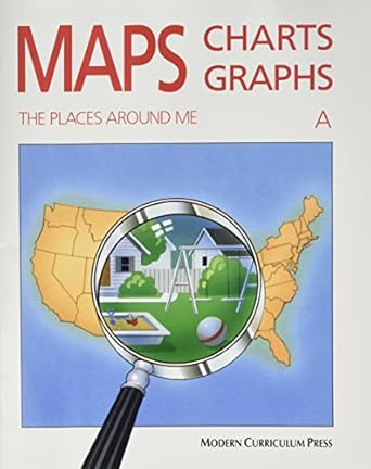 maps charts and graphs level a the places around me 1st edition modern curriculum press ,sally j allen