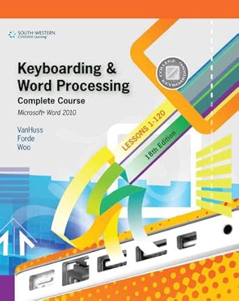 keyboarding and word processing complete course lessons 1 120 microsoft word 2010 college keyboarding 1st