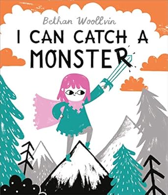 i can catch a monster 1st edition bethan woollvin 1509889809, 978-1509889808