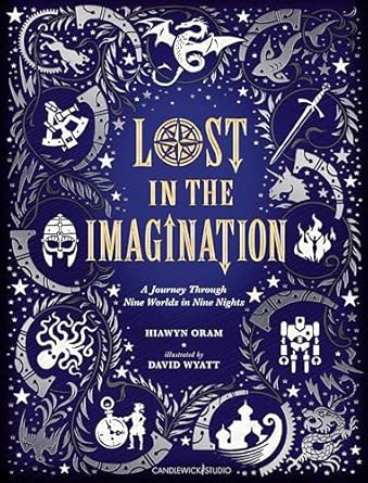 lost in the imagination a journey through nine worlds in nine nights 1st edition hiawyn oram ,david wyatt