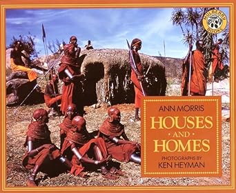 houses and homes 1st edition ann morris ,ken heyman 0688135781, 978-0688135782