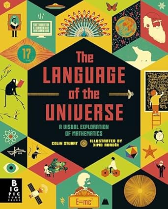 the language of the universe a visual exploration of mathematics 1st edition colin stuart ,ximo abadia
