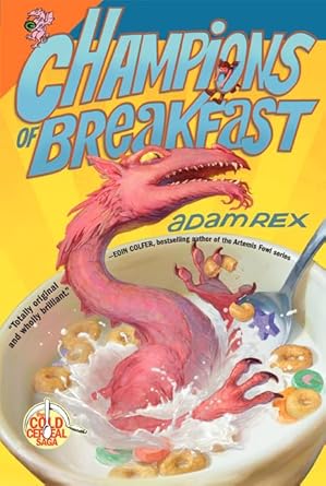 champions of breakfast 1st edition adam rex 0062060090, 978-0062060099
