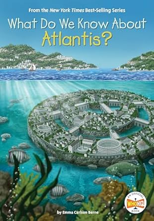 what do we know about atlantis 1st edition emma carlson berne ,who hq ,manuel gutierrez 0593386884,