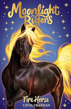 moonlight riders fire horse book 1 1st edition linda chapman 1408366770, 978-1408366776