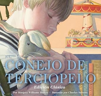 el conejo de terciopelo edicion clasica 1st edition margery williams ,charles santore 1400349338,