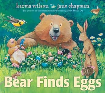 bear finds eggs 1st edition karma wilson ,jane chapman 1398533491, 978-1398533493