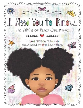 i need you to know the abcs of black girl magic 1st edition lora mcclain muhammad ,asia lewis ross