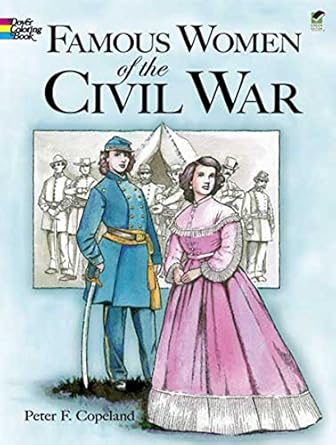 famous women of the civil war coloring book 1st edition peter f copeland 0486407993, 978-0486407999