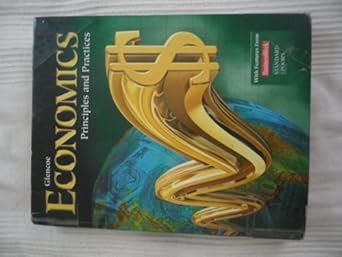 economics principles and practices 1st edition gary e clayton 0078747643, 978-0078747649