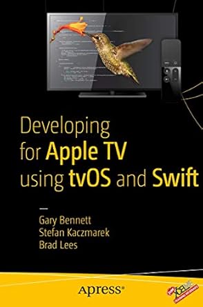 developing for apple tv using tvos and swift 1st edition gary bennett ,brad lees ,stefan kaczmarek