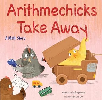 arithmechicks take away a math story 1st edition ann marie stephens ,jia liu 1629798088, 978-1629798080
