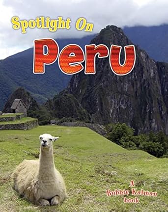 spotlight on peru 1st edition robin johnson 077873482x, 978-0778734826