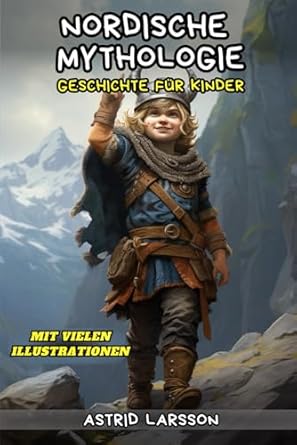 nordische mythologie geschichte fur kinder entdecke die faszinierende welt der nordischen mythen und sagen