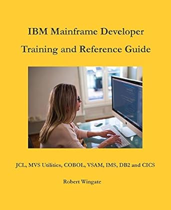 ibm mainframe developer training and reference guide 1st edition robert wingate 1734584734, 978-1734584738