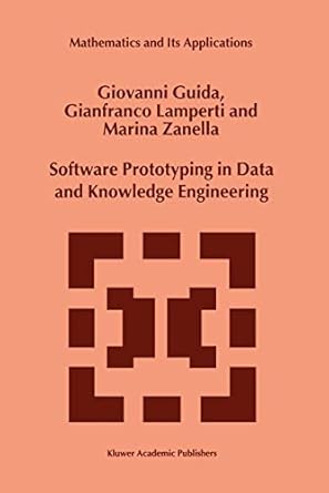 software prototyping in data and knowledge engineering 1st edition g guida ,g lamperti ,marina zanella