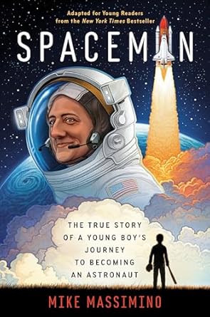 spaceman the true story of a young boys journey to becoming an astronaut 1st edition mike massimino