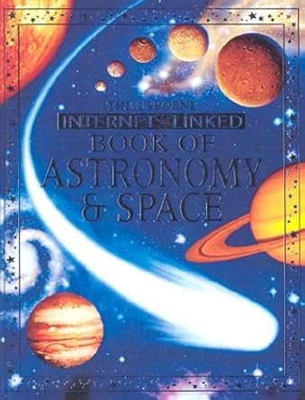 the usborne internet linked book of astronomy and space 1st edition alastair smith lisa miles 158086385x,