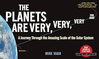 the planets are very very very far away a journey through the amazing scale of the solar system 1st edition