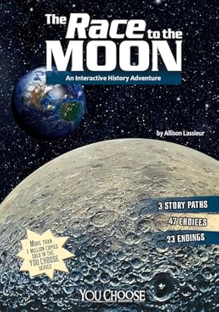 the race to the moon an interactive history adventure 1st edition allison lassieur 1476552169, 978-1476552163