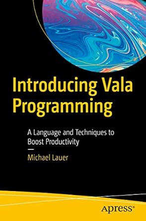 introducing vala programming a language and techniques to boost productivity 1st edition michael lauer