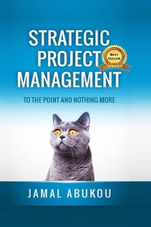 strategic project management to the point and nothing more 1st edition jamal abukou 173144866x, 978-1731448668