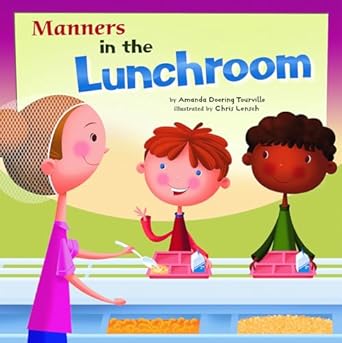 manners in the lunchroom 1st edition amanda doering tourville ,chris lensch 140485309x, 978-1404853096