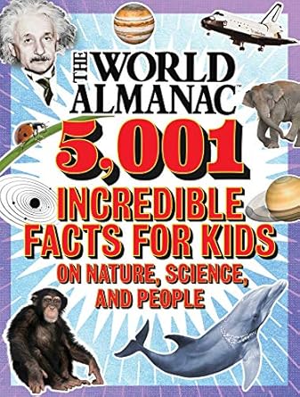 the world almanac 5 001 incredible facts for kids on nature science and people 1st edition world almanac kids