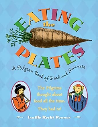 eating the plates a pilgrim book of food and manners 1st edition lucille recht penner 0689815417,