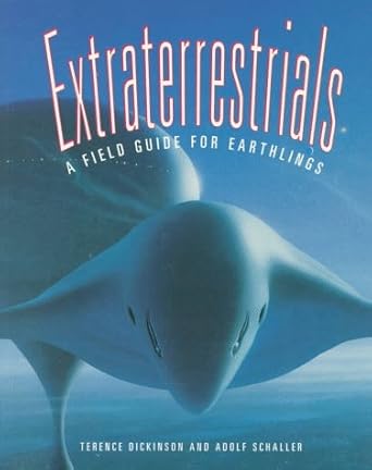 extraterrestrials a field guide for earthlings 1st edition terence dickinson ,adolf schaller 0921820879,