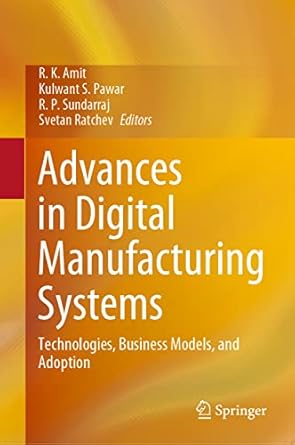 advances in digital manufacturing systems technologies business models and adoption 1st edition r k amit