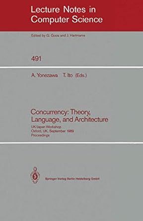 concurrency theory language and architecture uk/japan workshop oxford uk september 25 27 1989 proceedings 1st