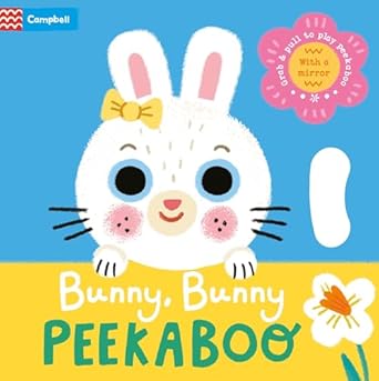 bunny bunny peekaboo with grab and pull pages and a mirror 1st edition campbell books ,grace habib