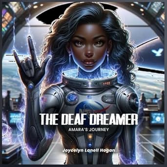 the deaf dreamer amaras journey 1st edition joycelyn lanell hogan 1967336377, 978-1967336371