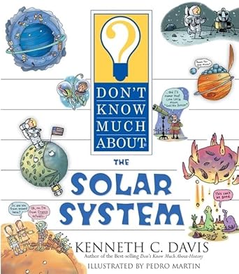 dont know much about the solar system 1st edition kenneth c davis ,pedro martin 0064462307, 978-0064462303