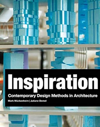 inspiration contemporary design methods in architecture 1st edition mark muckenheim ,juliane demel