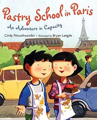 pastry school in paris an adventure in capacity 1st edition cindy neuschwander ,bryan langdo 0805083146,