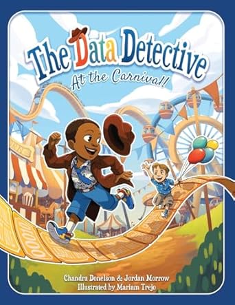 the data detective at the carnival 1st edition chandra donelson ,jordan morrow ,mariam trejo 1634626184,