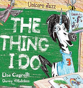 unicorn jazz the thing i do 1st edition lisa caprelli ,davey villalobos 1951203135, 978-1951203139