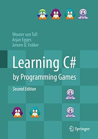 learning c# by programming games 1st edition wouter van toll ,arjan egges ,jeroen d fokker 3662592517,