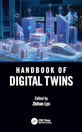 handbook of digital twins 1st edition zhihan lyu 1032546077, 978-1032546070