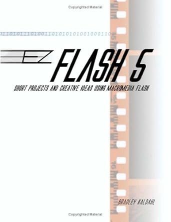ez flash 5 short projects and creative ideas using macromedia flash 1st edition bradley kaldahl 1552128997,