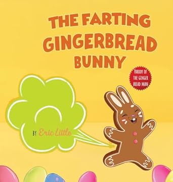 easter basket essentials the farting gingerbread bunny the classic tale of the gingerbread man but with a