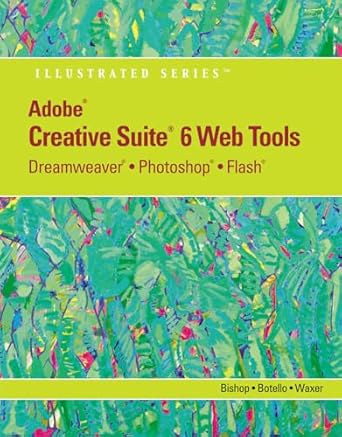 adobe cs6 web tools dreamweaver photoshop and flash illustrated with online creative cloud updates 1st