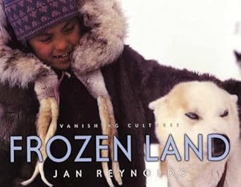 vanishing cultures frozen land 1st edition jan reynolds 1600601286, 978-1600601286