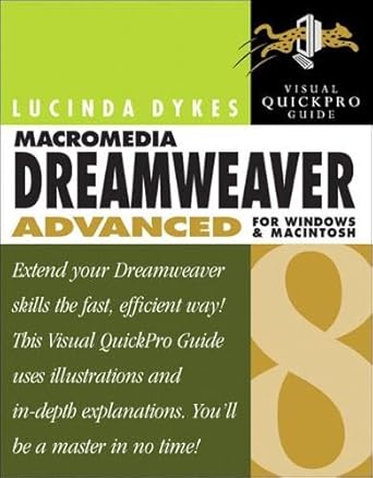 macromedia dreamweaver 8 advanced for windows and macintosh visual quickpro guide 1st edition lucinda dykes
