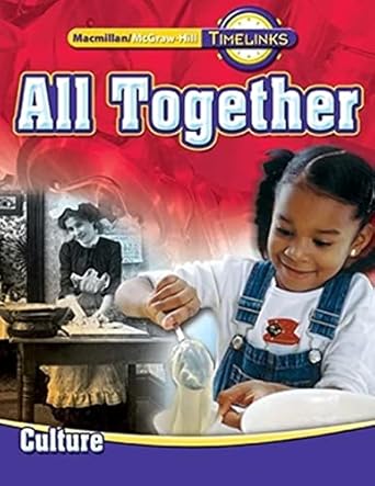 timelinks first grade all together unit 1 culture 1st edition mcgraw hill education 0021513449, 978-0021513444