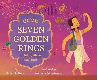 seven golden rings a tale of music and math 1st edition rajani larocca ,archana sreenivasan 188500897x,