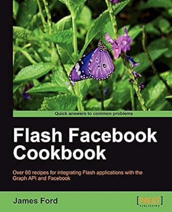 flash facebook cookbook 1st edition james ford 1849690723, 978-1849690720
